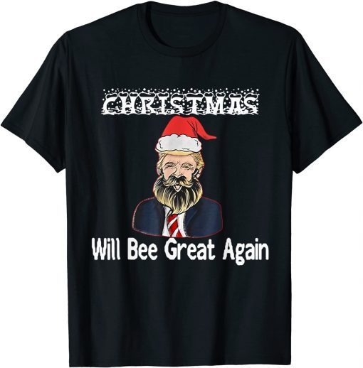 SANTA TRUMP OLD MAKE CHRISTMAS WILL BEE GREAT AGAIN UGLY PJS GIFT T-Shirt