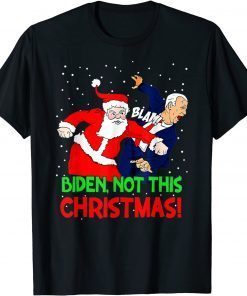 Tee Shirts Santa Claus Blam Biden Not This Christmas Gift