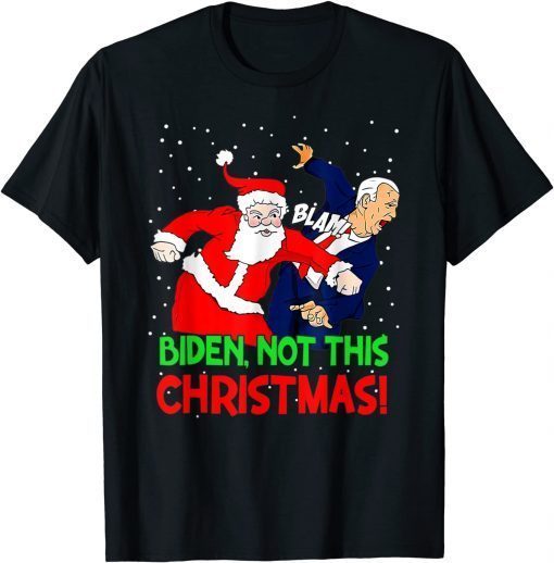 Tee Shirts Santa Claus Blam Biden Not This Christmas Gift