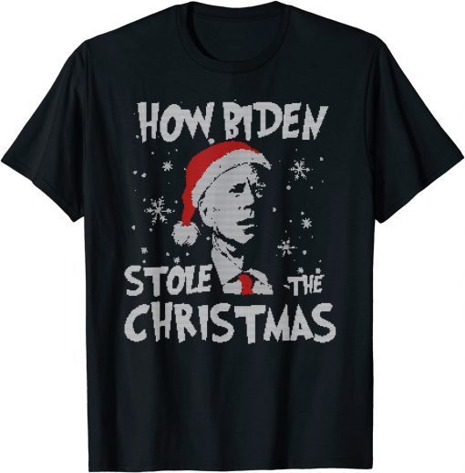 How Biden Stole The Christmas Biden Club Ugly X-mas Gift 2021 T-Shirt