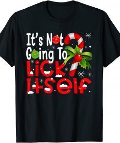 Christmas It's Not Going To Lick Itself Candy Cane Gifts T-Shirt