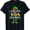 T-Shirt I Just Like to Teach Teachings My Favorite Teacher Christmas
