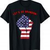 Funny Political Let's Go Brandon Chant Anti Biden Gift T-Shirt