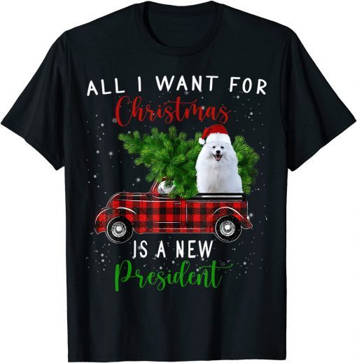 Samoyed & Red Truck All I Want For Christmas New President T-Shirt