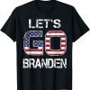 Lets Go Branden Brandon Biden Funny Sarcastic Let's Go Meme T-Shirt