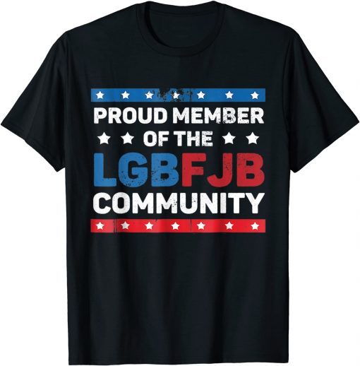 2021 Proud Member Of The LGBFJB Community T-Shirt