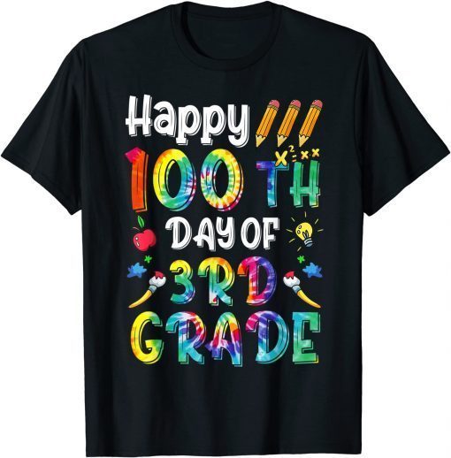 Tie Dye Happy 100 Days Of Third Grade 100 Days Of School Unisex Tee Shirts