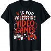 V Is For Video Games Valentines Day Gamer Kids Men Boy Gift Tee Shirts