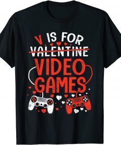 V Is For Video Games Valentines Day Gamer Kids Men Boy Gift Tee Shirts