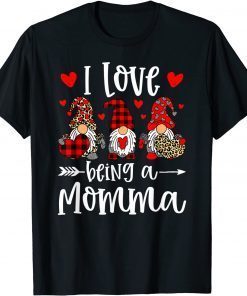 Three Gnomes I Love Being A Momma Funny Valentines Day Women Funny TShirt