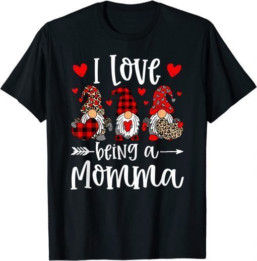 Three Gnomes I Love Being A Momma Funny Valentines Day Women Funny TShirt