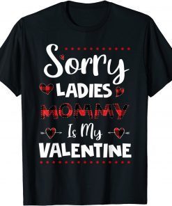 TShirt Sorry Ladies Mommy Is My Valentine Heart Valentines Day