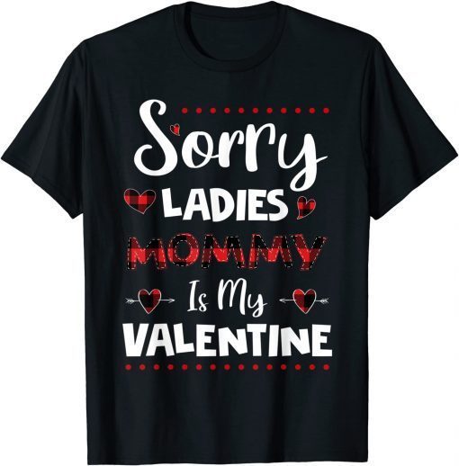 TShirt Sorry Ladies Mommy Is My Valentine Heart Valentines Day