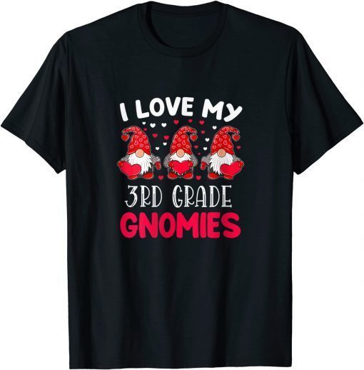 Womens I Love My Third Grade Gnomies Valentine's Day Teacher T-Shirt