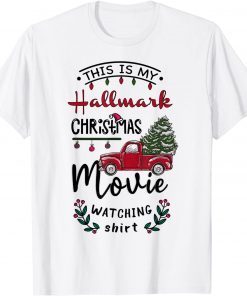 2022 Christmas This Is My Hallmarks Movie Watching T-Shirt