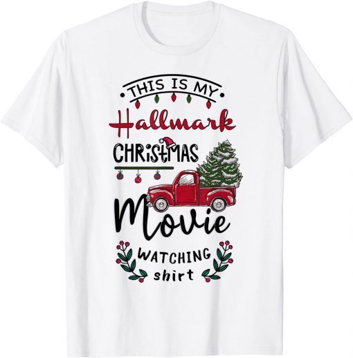 2022 Christmas This Is My Hallmarks Movie Watching T-Shirt