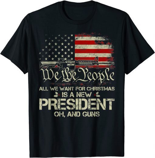 Gun USA Flag All I Want For Christmas Is A New President 2022 T-Shirt