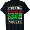 This Is My It's Too Hot For Ugly Christmas Sweaters Funny T-Shirt