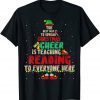 T-Shirt The Best Way To Spread Christmas Cheer Is Teaching Reading 2022