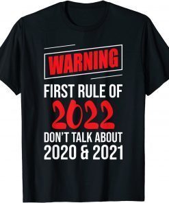 Classic Warning First Rule Of 2022 New Year's Eve Happy New Year T-Shirt