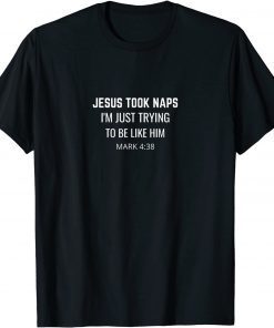 Jesus Took Naps Sarcastic Funny Christian Bible Verse Mens Gift T-Shirt