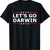 Lets Go Darwin Funny Sarcastic Women Men Let’s Go Darwin Unisex T-Shirt