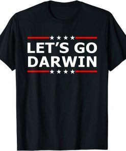 Lets Go Darwin Funny Sarcastic Women Men Let’s Go Darwin Unisex T-Shirt