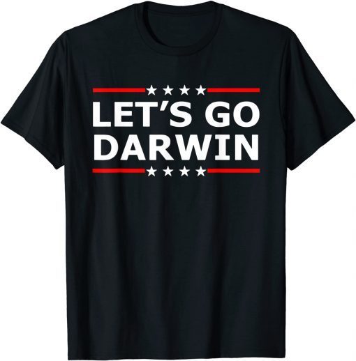 Lets Go Darwin Funny Sarcastic Women Men Let’s Go Darwin Unisex T-Shirt