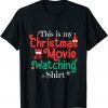 T-Shirt Christmas Day Tee, This Is My Christmas Movie Watching