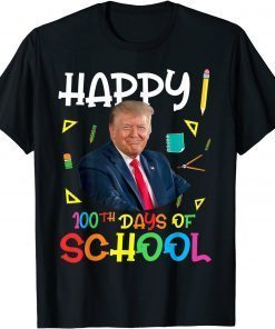 Official Donald Trump Happy 100th Day Of School 100 Days School T-Shirt