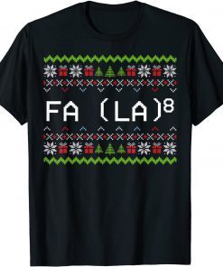 Funny Fa La 8 Funny Christmas Santa Math Teacher Xmas TShirt