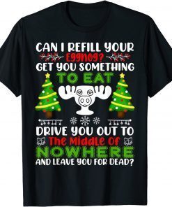 2022 Can I Refill Your Eggnog Funny Christmas Vacation Quote T-Shirt
