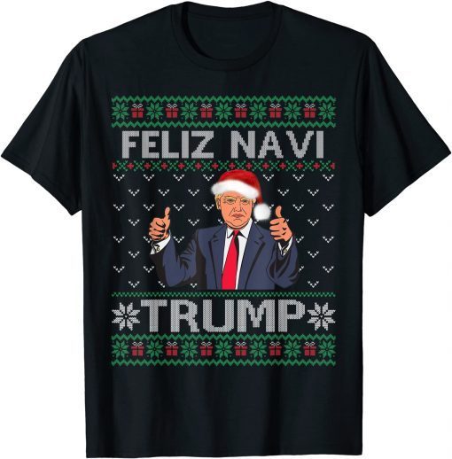 Classic Trump Ugly Christmas Sweater Feliz Navi Trump Republican T-Shirt