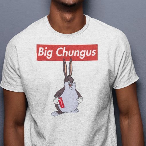 Big Chungus Big Chungus Meme T-Shirt