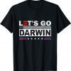 2022 Lets Go Darwin Tee Women Men Funny Sarcastic Let’s Go Darwin Tee Shirts
