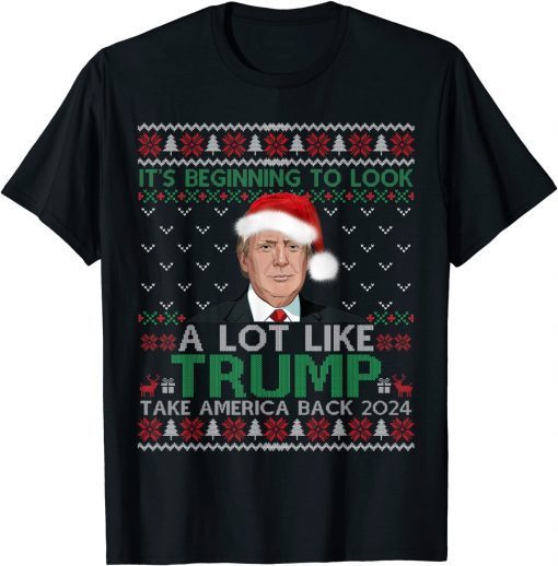 Classic Trump 2024 It's Beginning To Look A Lot Like Trump Christmas T-Shirt