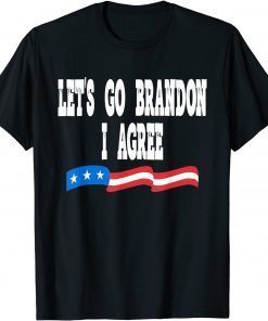 Lets Go Brandon I Agree Funny Biden Biden Quote US Flag Classic T-Shirt