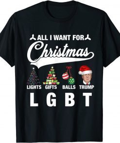 Funny All I Want For Christmas Donald Trump LGBT Christmas Tee Shirts