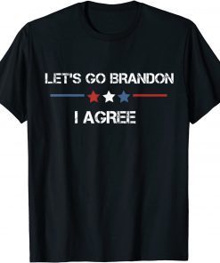 Classic Lets Go Bransdon I Agree Biden Gift T-Shirt