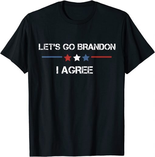 Classic Lets Go Bransdon I Agree Biden Gift T-Shirt