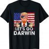 Funny Lets Go Darwin Funny Trump Trendy sarcastic Let's Go Darwin T-Shirt