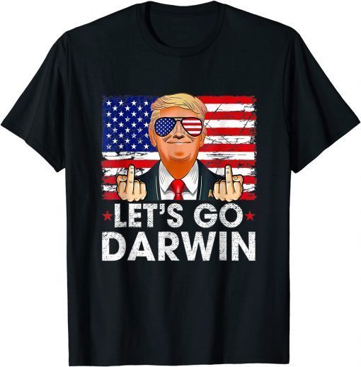 Funny Lets Go Darwin Funny Trump Trendy sarcastic Let's Go Darwin T-Shirt