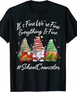 T-Shirt School Counselor Funny Everything Is Fine Christmas Gnomie 2022