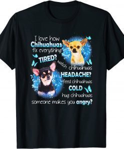 Classic I Love Chihuahuas Fix Everything Tired Watch Chihuahuas TShirt