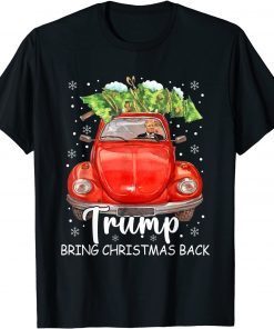 Trump Bring Christmas Back Merry Xmas Trump Riding Red Truck Classic Tee Shirts