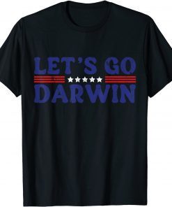 2022 Sarcastic Lets Go Darwin let's Go Darwin Humor Quote T-Shirt