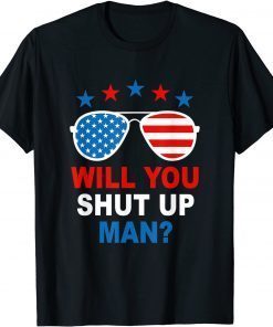 Will You Shut Up Man Funny Brandin Apparel 2022 T-Shirt