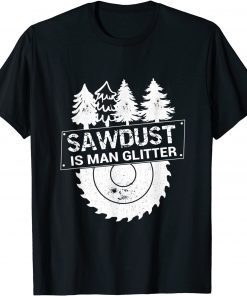 Classic Mens Sawdust is Man Glitter Mens Funny Woodworking T-Shirt