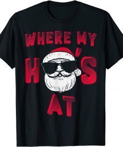 Mens Where My Hos At Christmas Pajamas Adult Xmas Santa T-Shirt