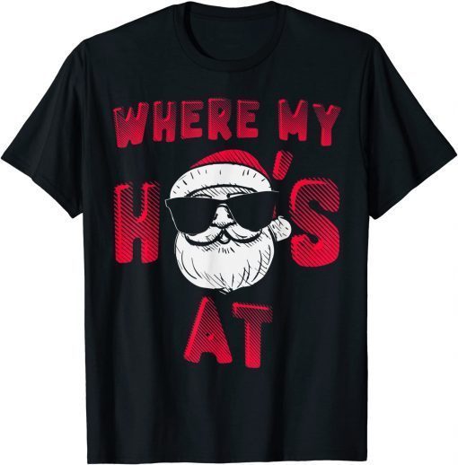 Mens Where My Hos At Christmas Pajamas Adult Xmas Santa T-Shirt